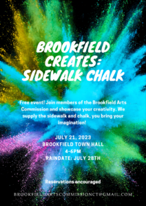 Flyer for the Brookfield Creates: Sidewalk Chalk Event. It is a multicolored pigment explosion on a black background with white writing to give details of the event.